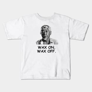 Wax on wax off Kids T-Shirt